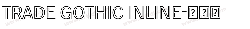 Trade Gothic Inline字体转换 Trade Gothic Inline字体转换